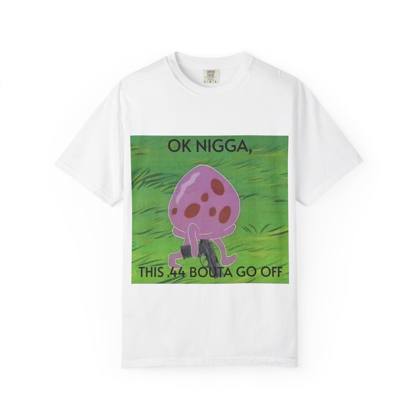 Garment-Dyed T-shirt - This 44 bouta go off