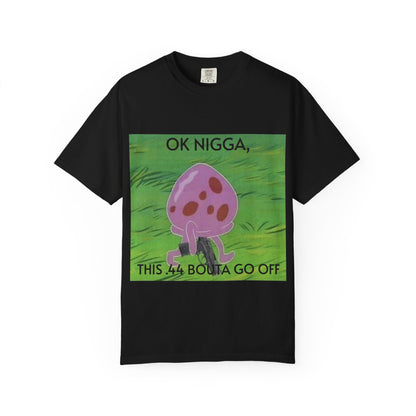 Garment-Dyed T-shirt - This 44 bouta go off