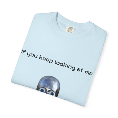 Unisex Garment-Dyed T-shirt - I'm Gonna Touch You Design