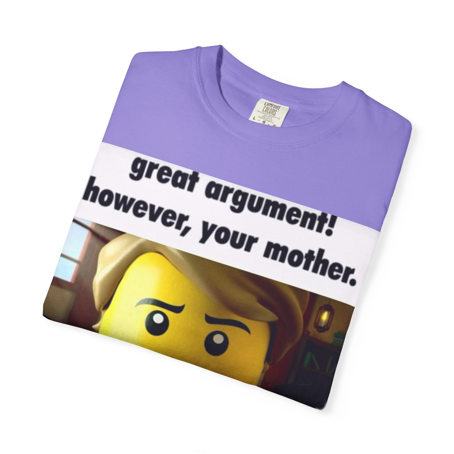 Funny Unisex T-Shirt - Great Argument! However, Your Mother - Humor Tee for Casual Wear, Gifts, Self-Expression, Memes