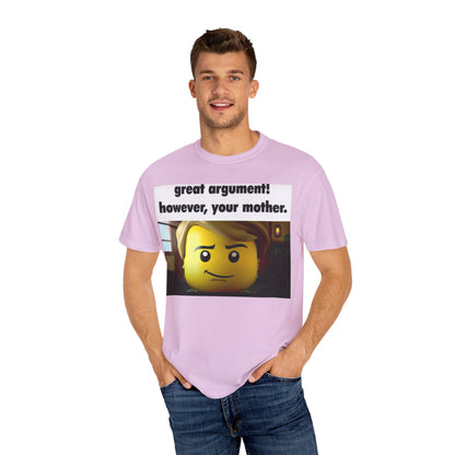 Funny Unisex T-Shirt - Great Argument! However, Your Mother - Humor Tee for Casual Wear, Gifts, Self-Expression, Memes