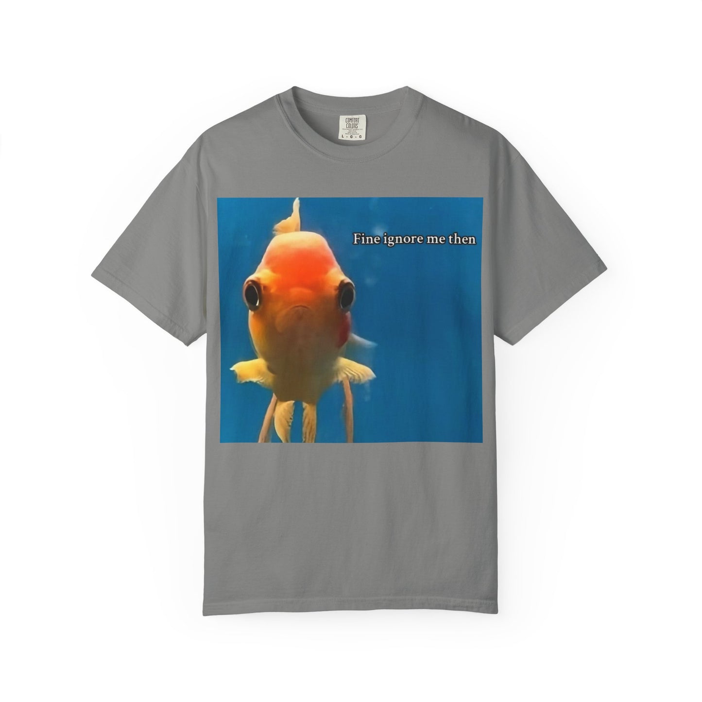 Garment-Dyed T-shirt - Fine Ignore Me Then