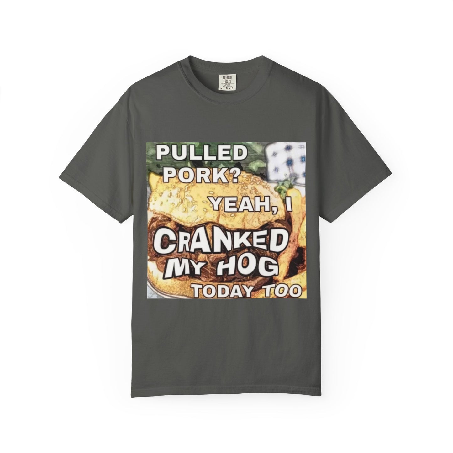 Cranking my hog pulled Unisex Garment-Dyed T-shirt