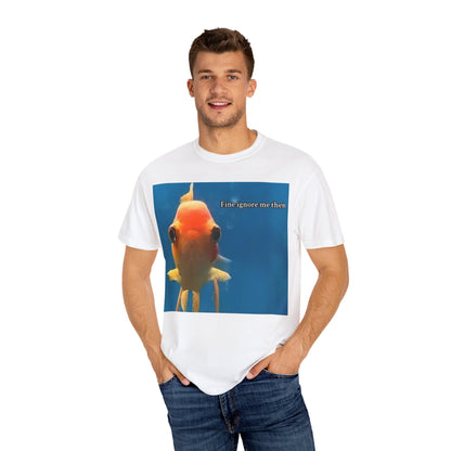 Garment-Dyed T-shirt - Fine Ignore Me Then