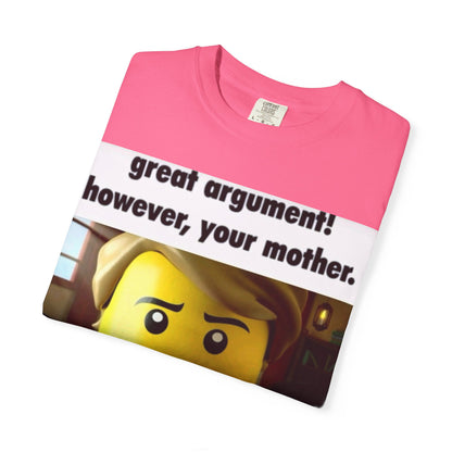 Funny Unisex T-Shirt - Great Argument! However, Your Mother - Humor Tee for Casual Wear, Gifts, Self-Expression, Memes