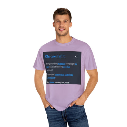 Garment-Dyed T-shirt - Chopped Shit Design