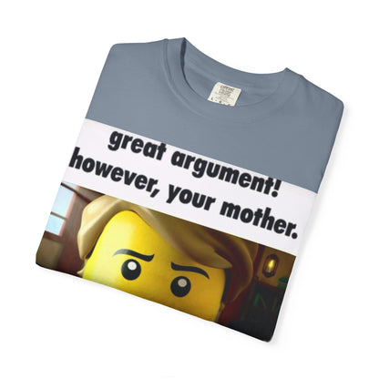 Funny Unisex T-Shirt - Great Argument! However, Your Mother - Humor Tee for Casual Wear, Gifts, Self-Expression, Memes