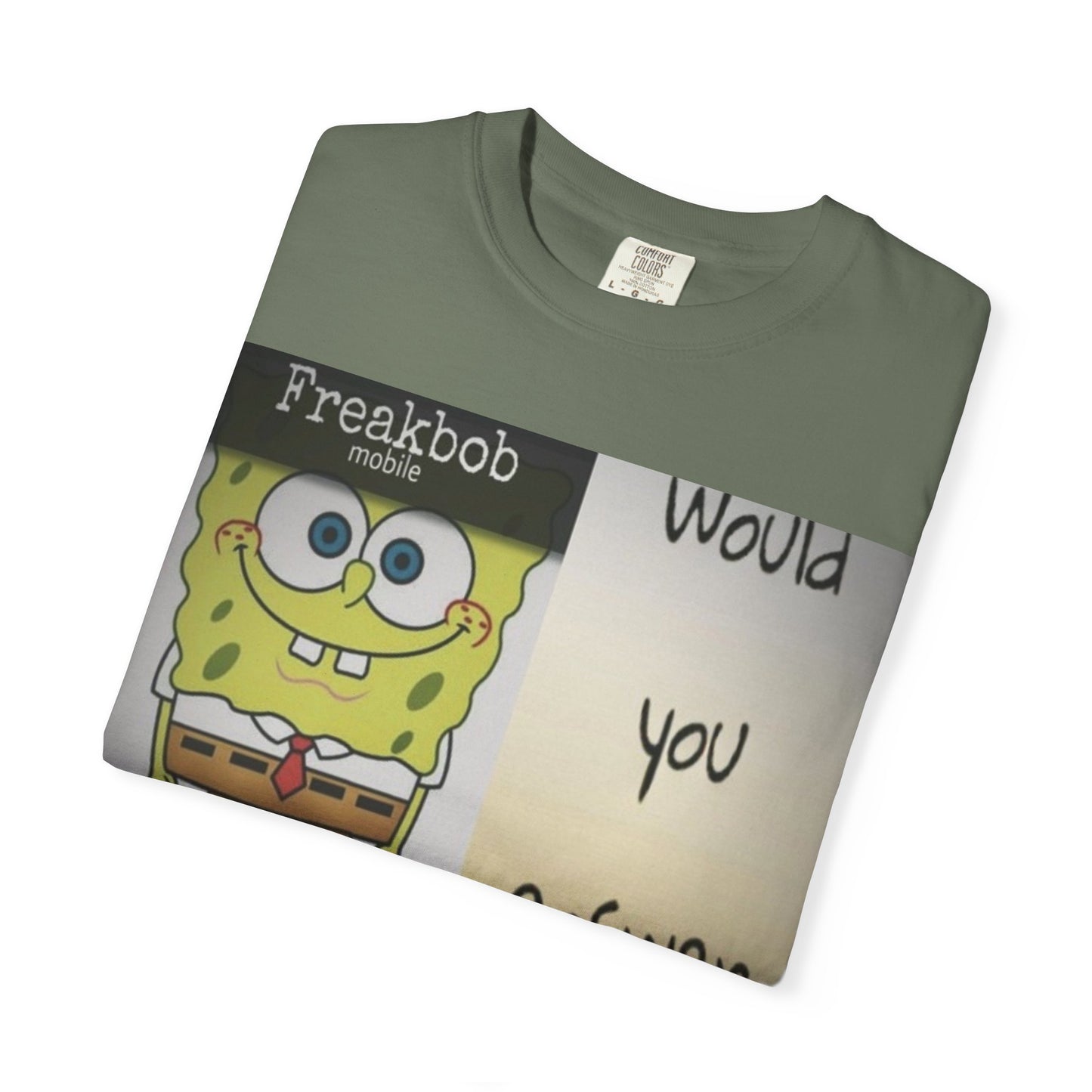Garment-Dyed T-shirt - Freakbob is calling