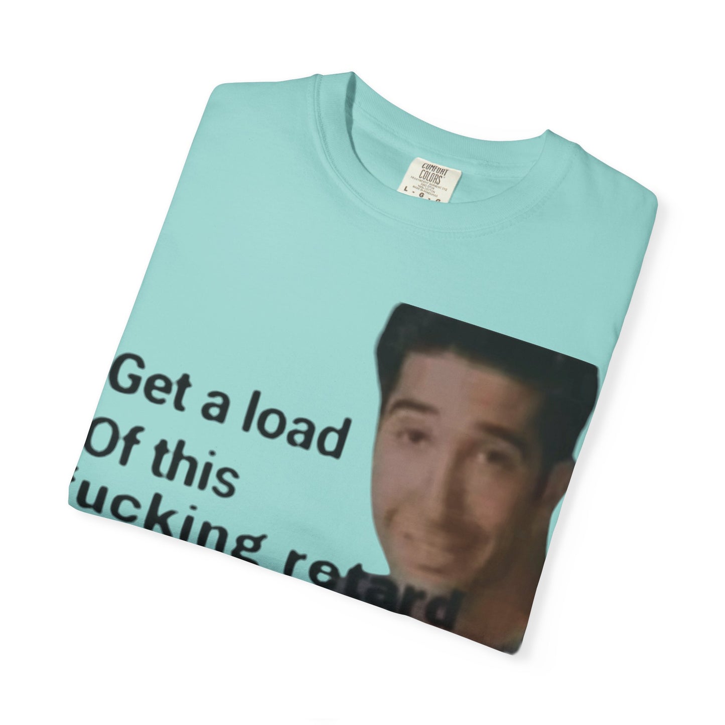 Graphic Tee - Get a load of this guy design