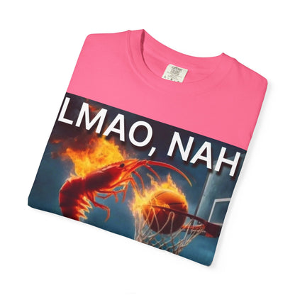 LMAO, Nah Unisex Garment-Dyed T-Shirt - Humorous Graphic Tee, Casual Wear, Gift for Friends, Birthday Shirt, Meme Apparel