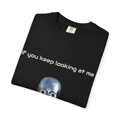 Unisex Garment-Dyed T-shirt - I'm Gonna Touch You Design