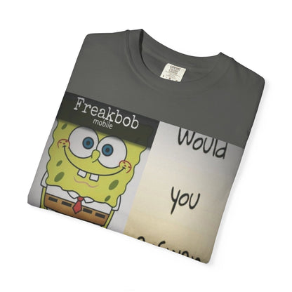 Garment-Dyed T-shirt - Freakbob is calling