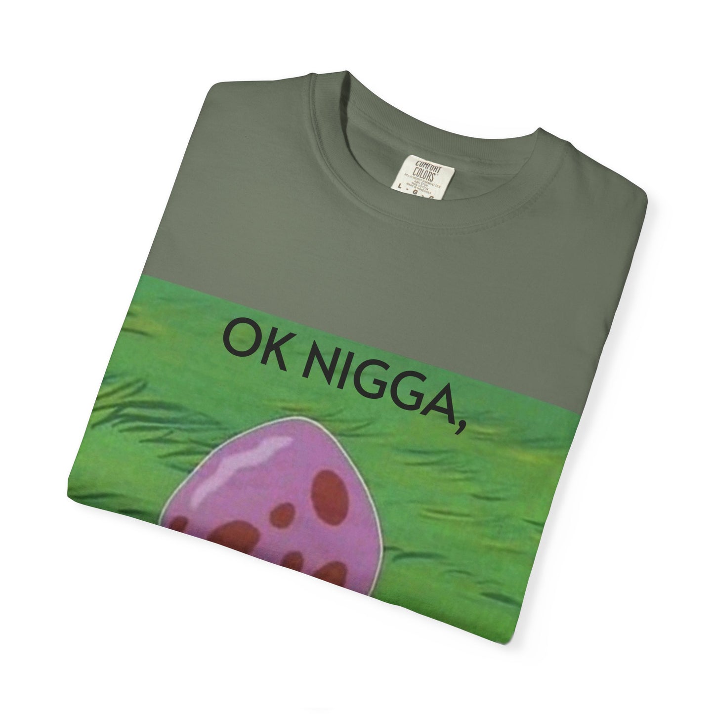 Garment-Dyed T-shirt - This 44 bouta go off