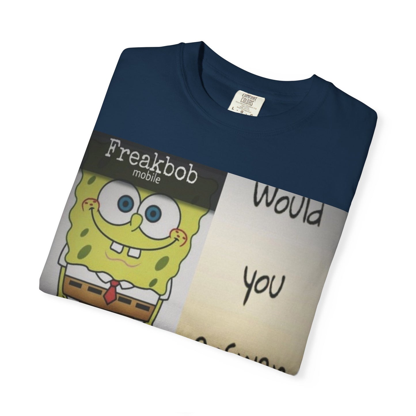 Garment-Dyed T-shirt - Freakbob is calling