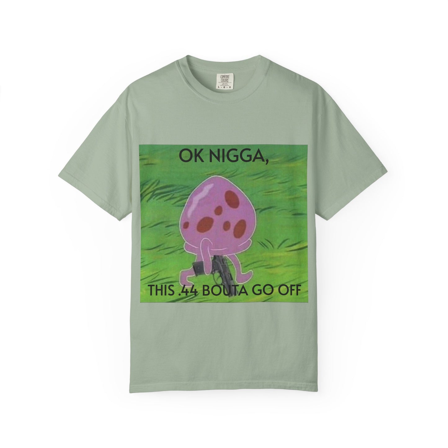 Garment-Dyed T-shirt - This 44 bouta go off