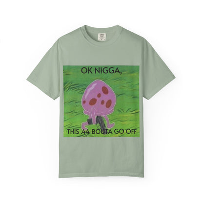 Garment-Dyed T-shirt - This 44 bouta go off
