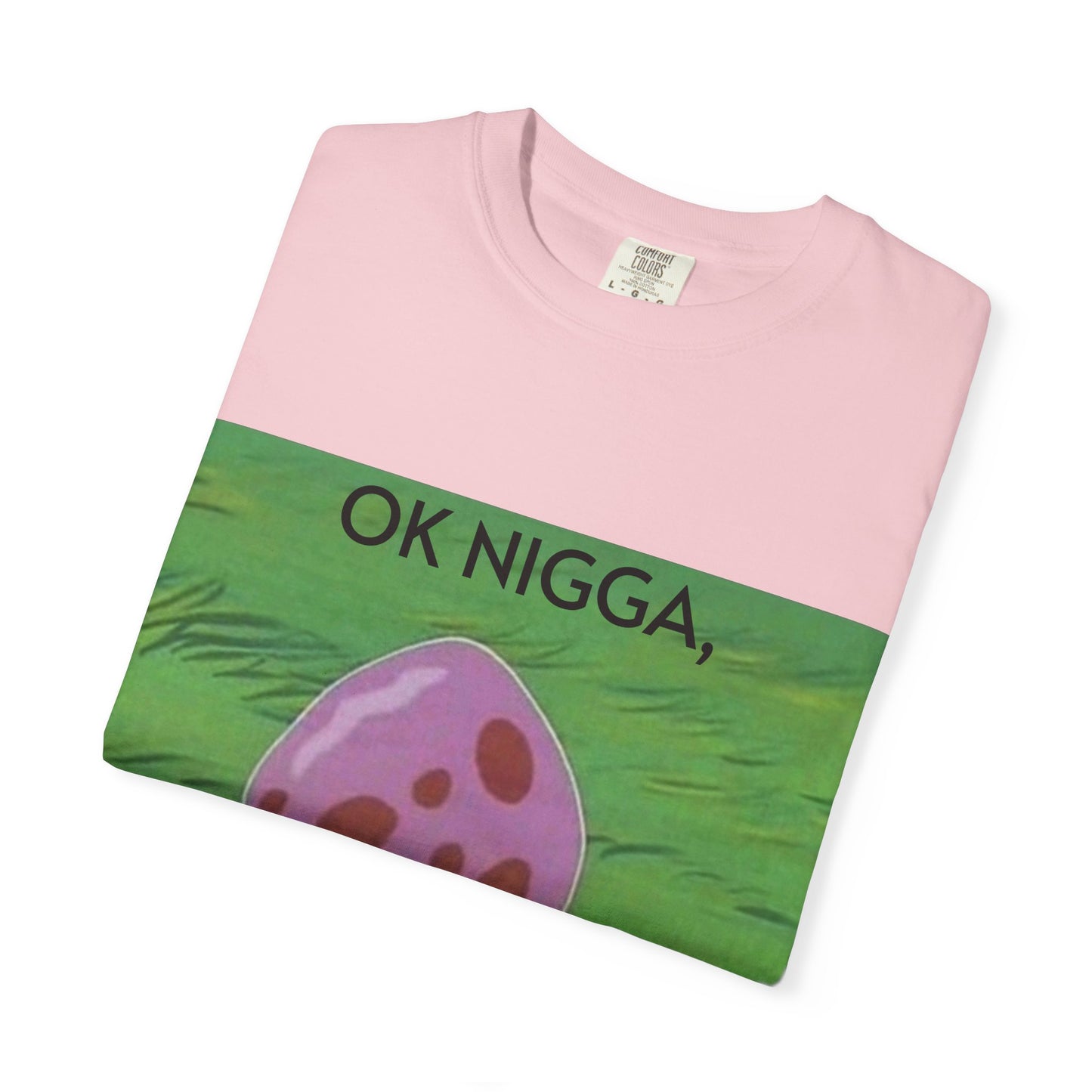 Garment-Dyed T-shirt - This 44 bouta go off