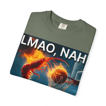 LMAO, Nah Unisex Garment-Dyed T-Shirt - Humorous Graphic Tee, Casual Wear, Gift for Friends, Birthday Shirt, Meme Apparel