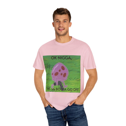 Garment-Dyed T-shirt - This 44 bouta go off