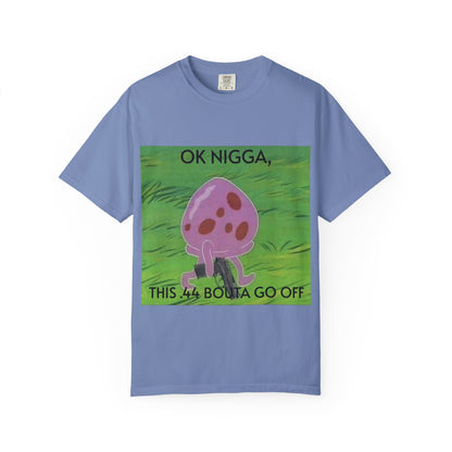 Garment-Dyed T-shirt - This 44 bouta go off