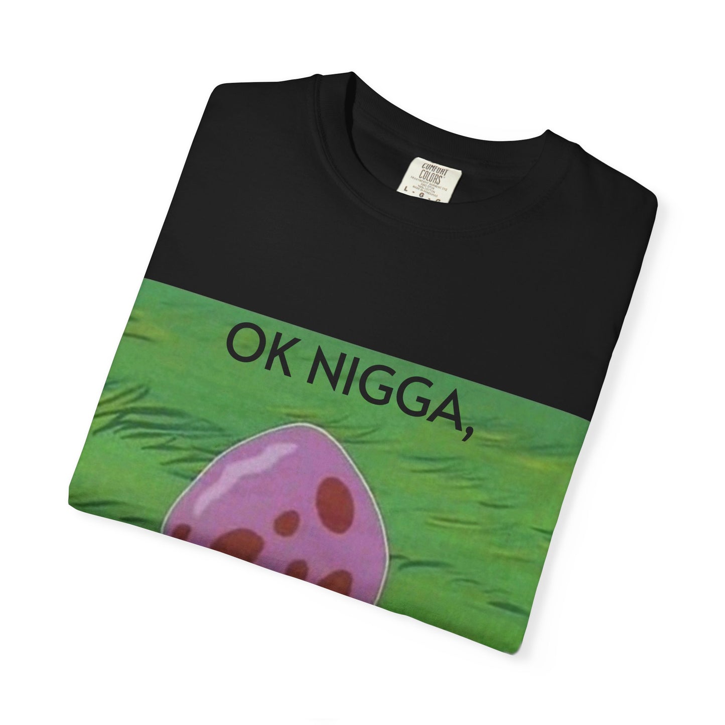 Garment-Dyed T-shirt - This 44 bouta go off
