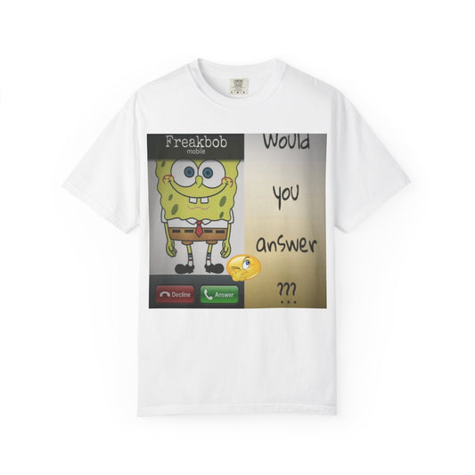 Garment-Dyed T-shirt - Freakbob is calling