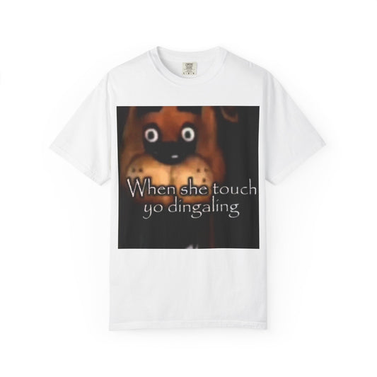 Funny Unisex T-shirt - When She Touch Your Dingaling