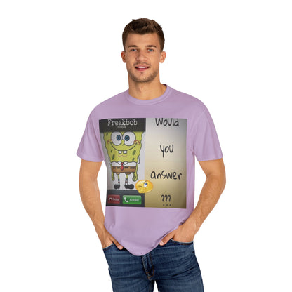 Garment-Dyed T-shirt - Freakbob is calling