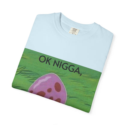 Garment-Dyed T-shirt - This 44 bouta go off