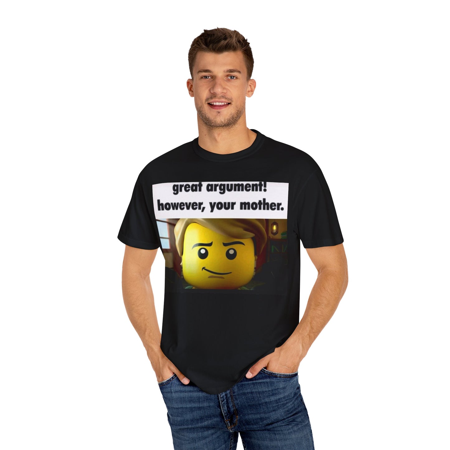 Funny Unisex T-Shirt - Great Argument! However, Your Mother - Humor Tee for Casual Wear, Gifts, Self-Expression, Memes