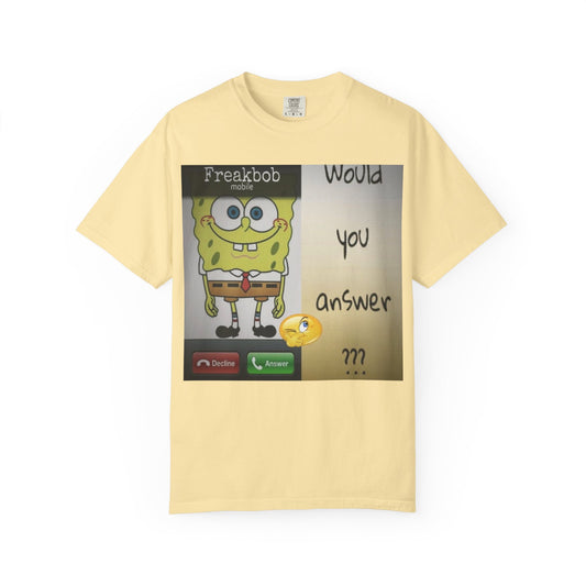Garment-Dyed T-shirt - Freakbob is calling