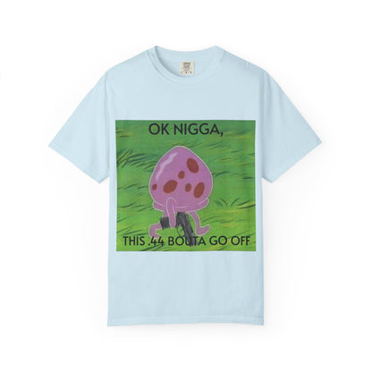 Garment-Dyed T-shirt - This 44 bouta go off