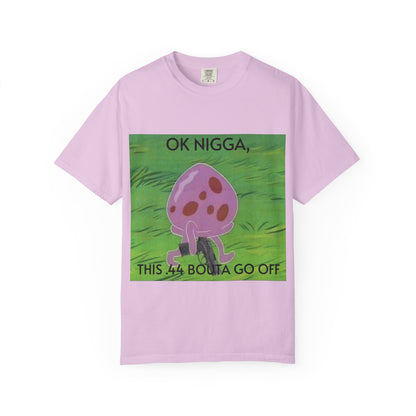 Garment-Dyed T-shirt - This 44 bouta go off