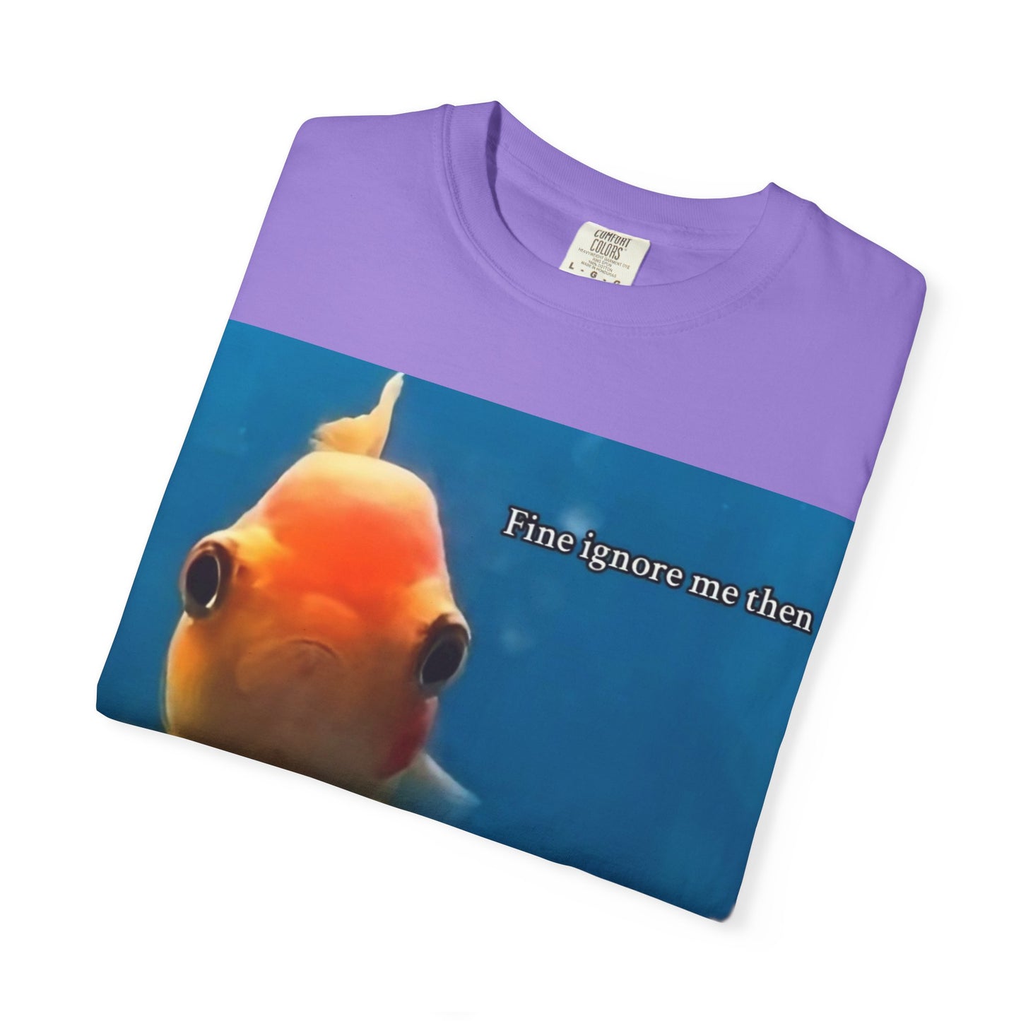 Garment-Dyed T-shirt - Fine Ignore Me Then