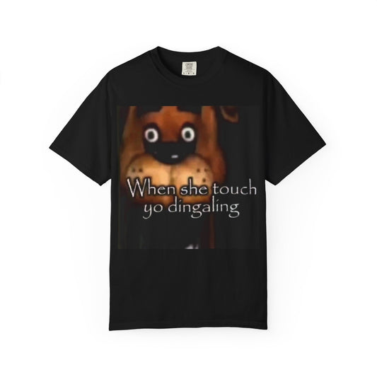 Funny Unisex T-shirt - When She Touch Your Dingaling