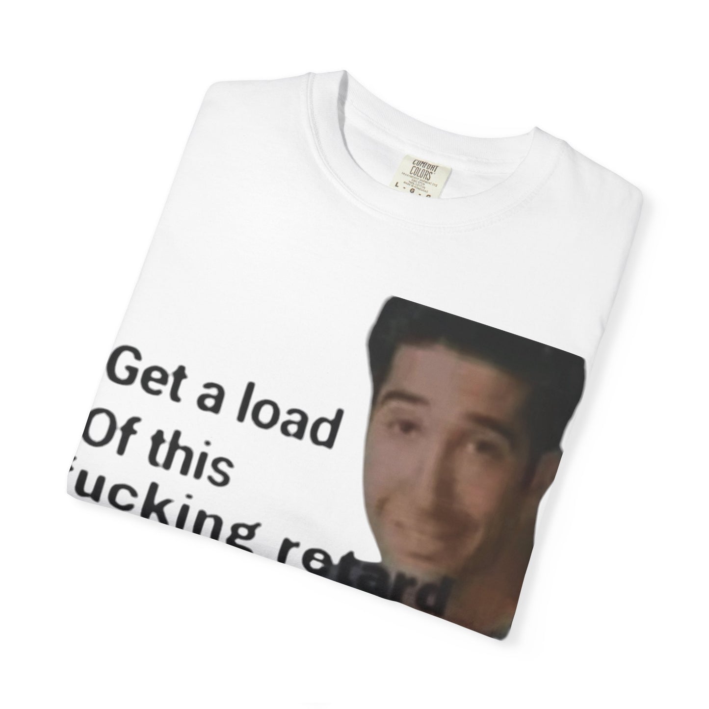 Graphic Tee - Get a load of this guy design