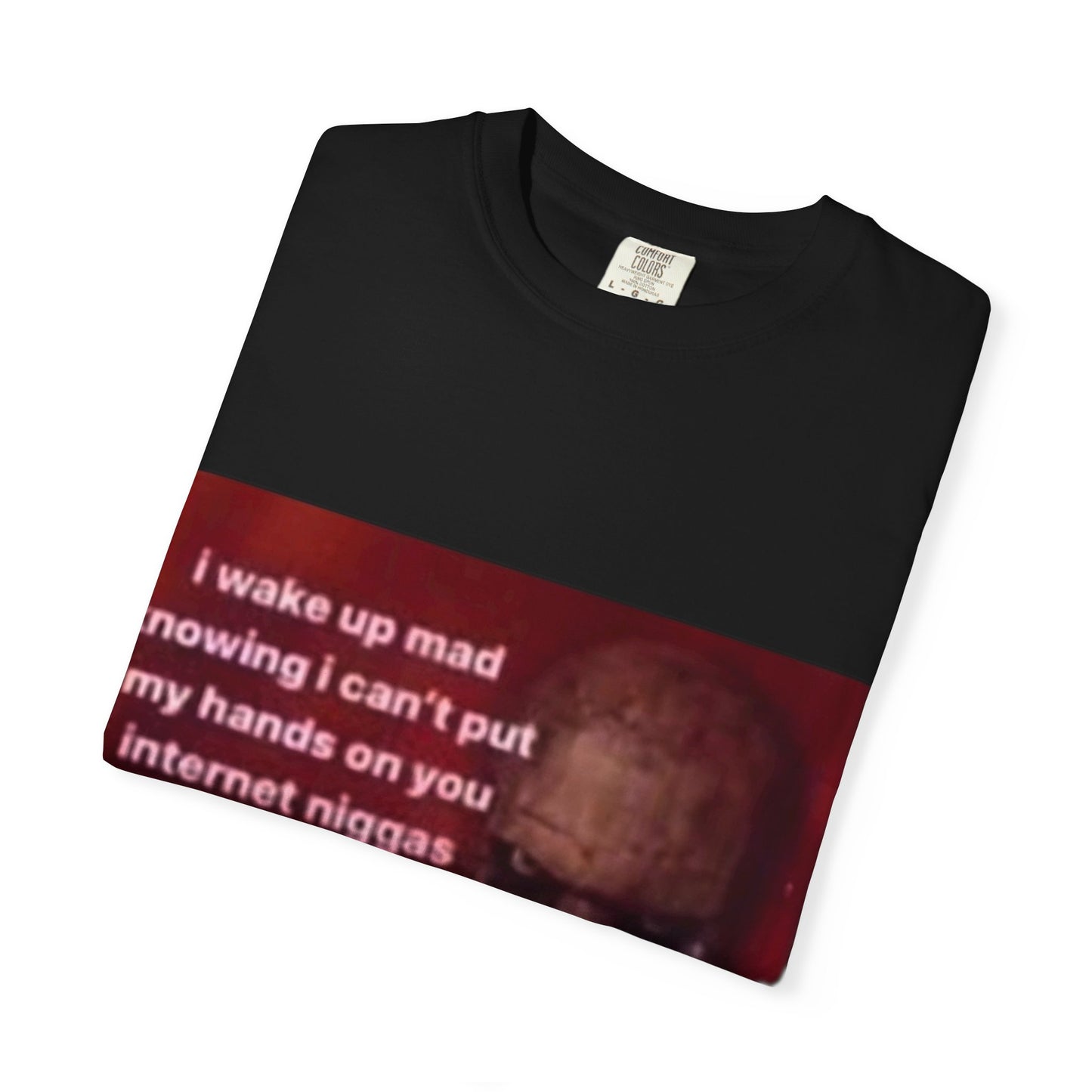 Garment-Dyed T-shirt - I Wake Up Mad Design