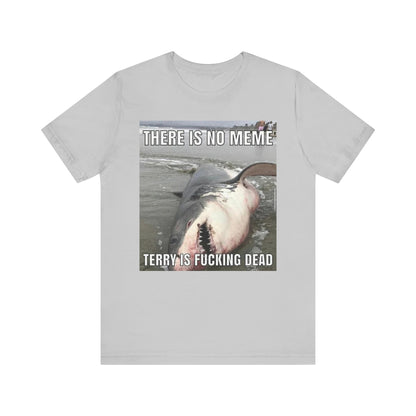 T-Shirt - Terry is Dead Unisex Jersey Short Sleeve Tee