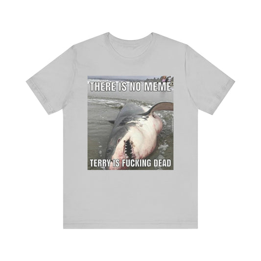 T-Shirt - Terry is Dead Unisex Jersey Short Sleeve Tee