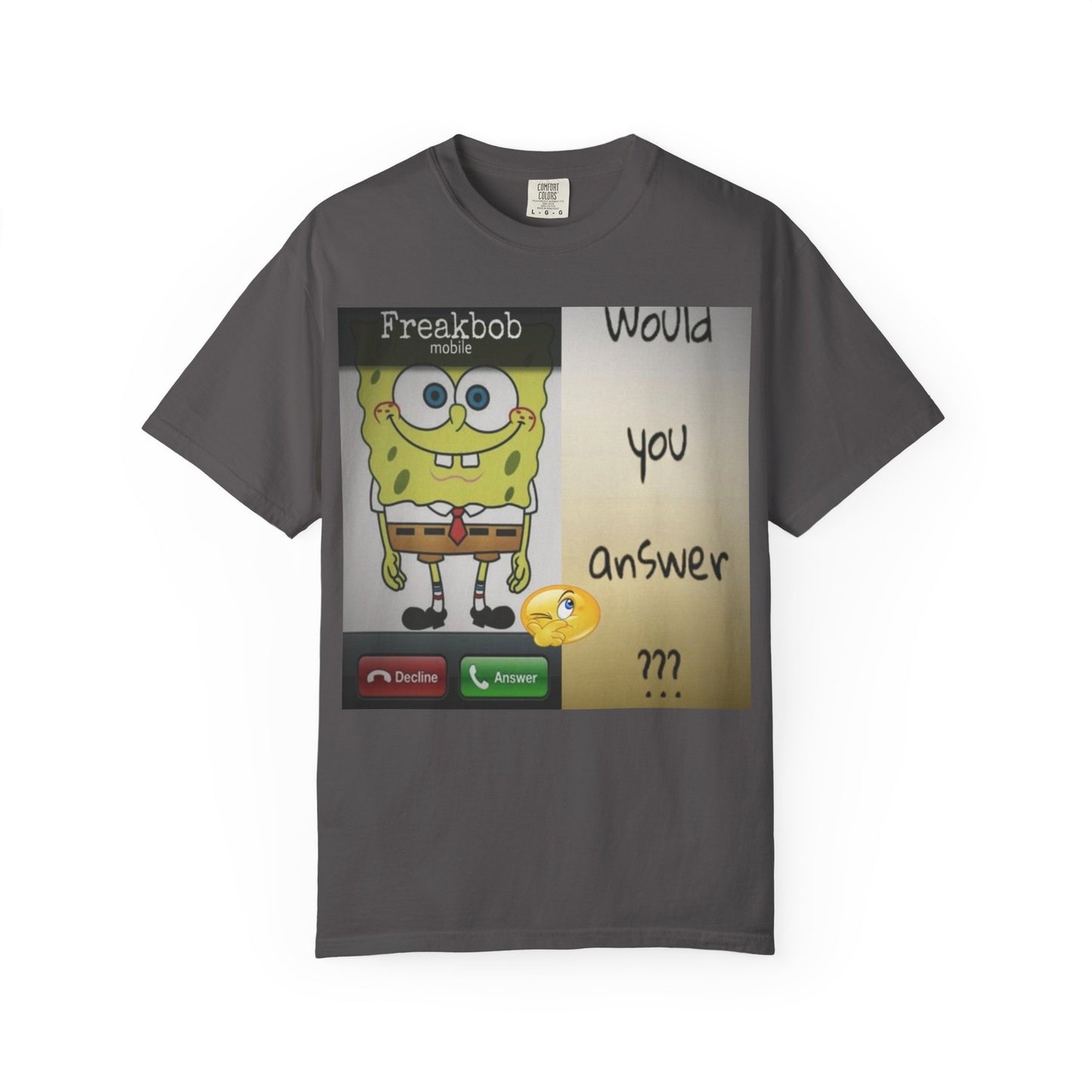 Garment-Dyed T-shirt - Freakbob is calling