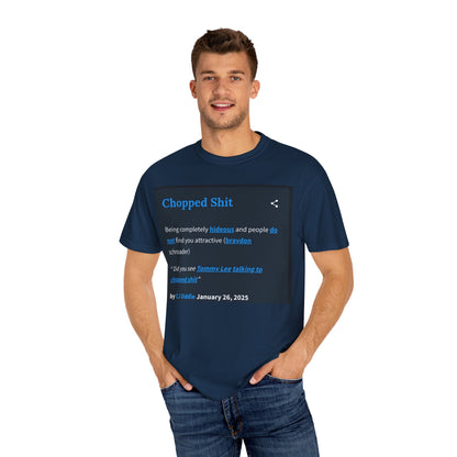 Garment-Dyed T-shirt - Chopped Shit Design