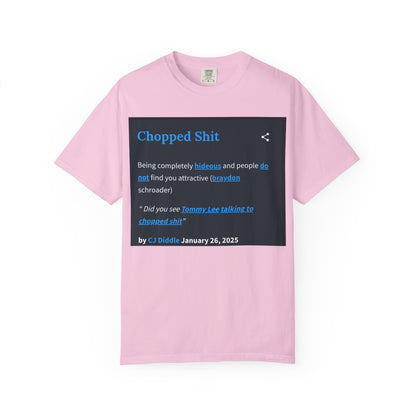 Garment-Dyed T-shirt - Chopped Shit Design