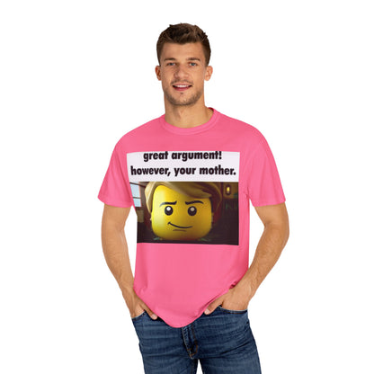 Funny Unisex T-Shirt - Great Argument! However, Your Mother - Humor Tee for Casual Wear, Gifts, Self-Expression, Memes