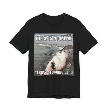 T-Shirt - Terry is Dead Unisex Jersey Short Sleeve Tee