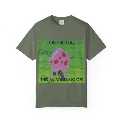 Garment-Dyed T-shirt - This 44 bouta go off