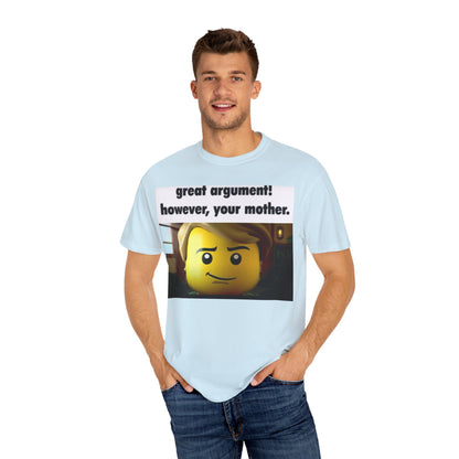 Funny Unisex T-Shirt - Great Argument! However, Your Mother - Humor Tee for Casual Wear, Gifts, Self-Expression, Memes