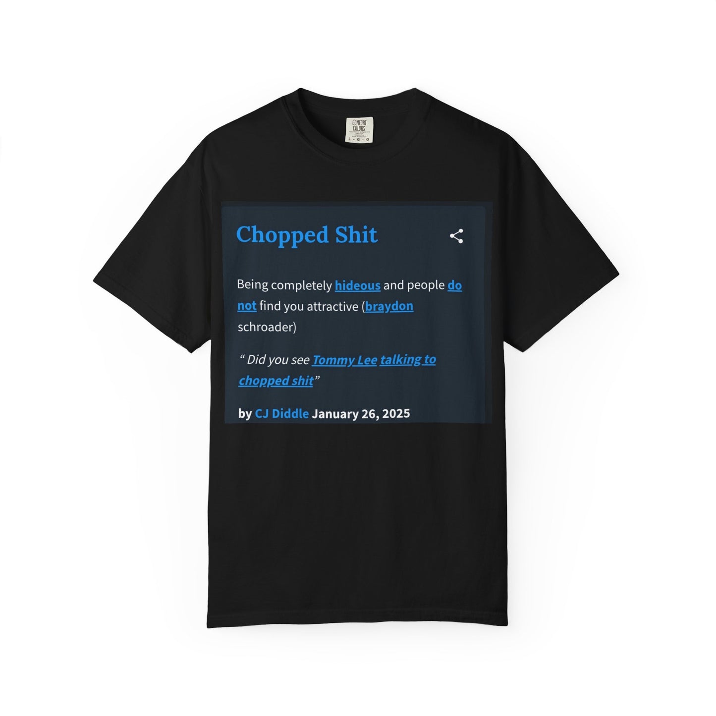Garment-Dyed T-shirt - Chopped Shit Design