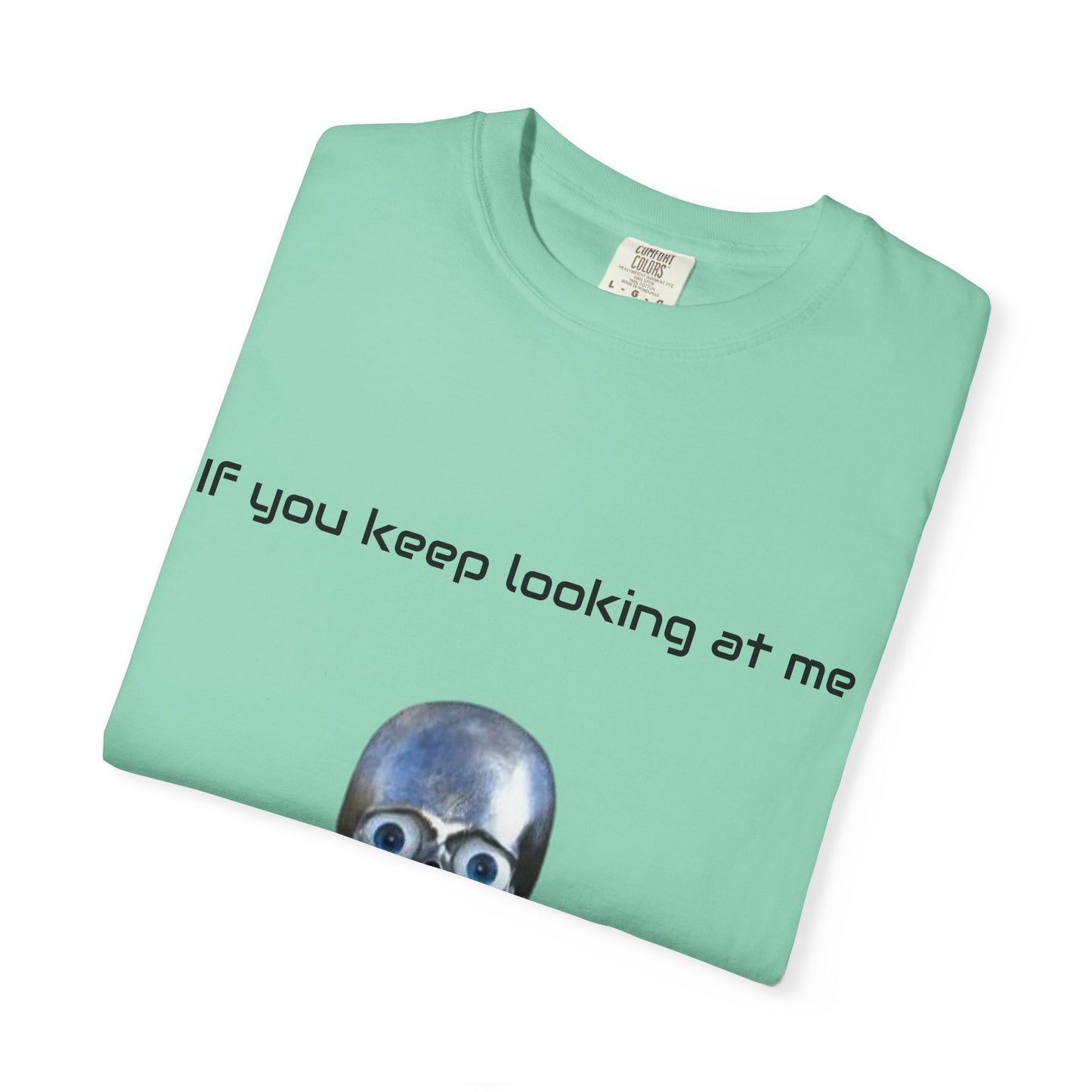 Unisex Garment-Dyed T-shirt - I'm Gonna Touch You Design