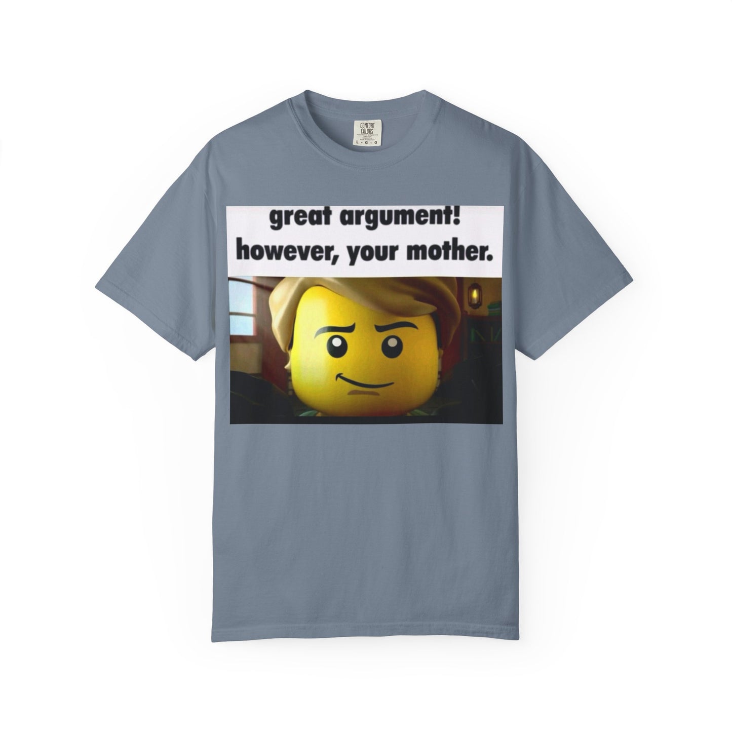 Funny Unisex T-Shirt - Great Argument! However, Your Mother - Humor Tee for Casual Wear, Gifts, Self-Expression, Memes