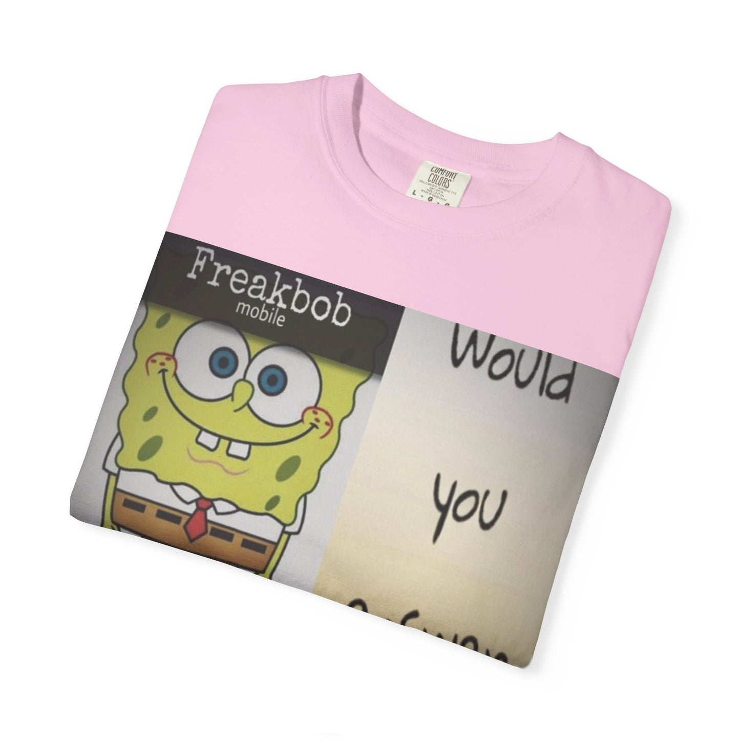 Garment-Dyed T-shirt - Freakbob is calling